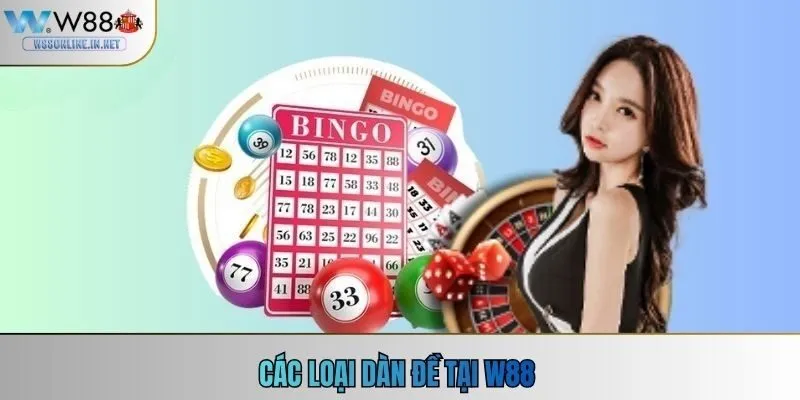 Các loại dàn đề tại w88