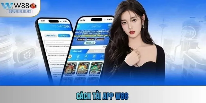 Cách tải app W88