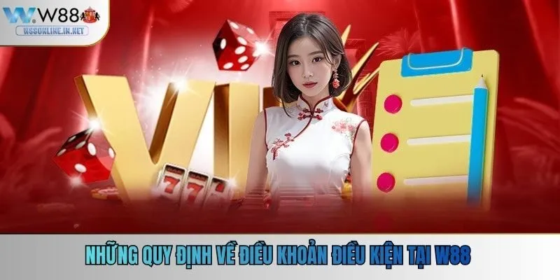 Những quy định về điều khoản điều kiện tại W88