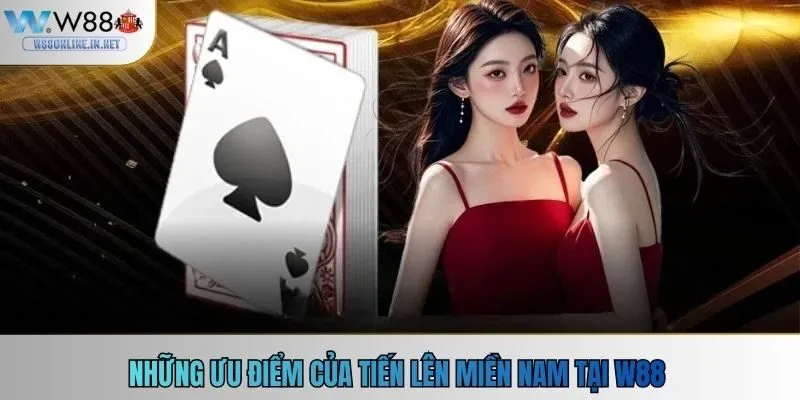 Những ưu điểm của tiến lên miền nam tại W88