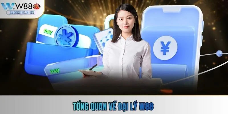 Tổng quan về đại lý W88