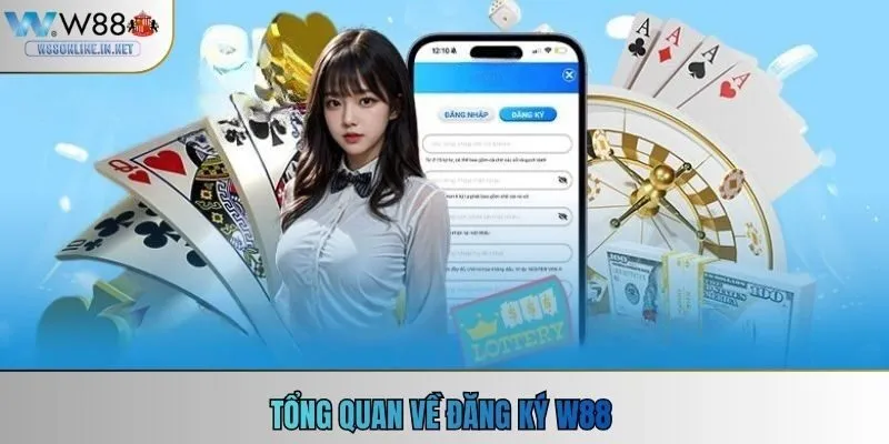 Tổng quan về đăng ký W88